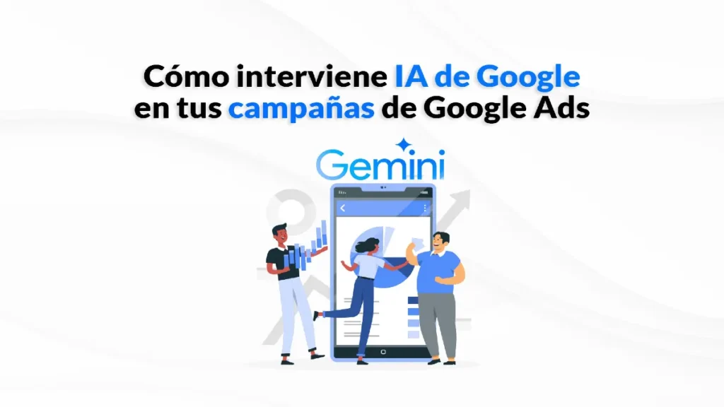 Google Ads: Nuevas funciones impulsadas por IA