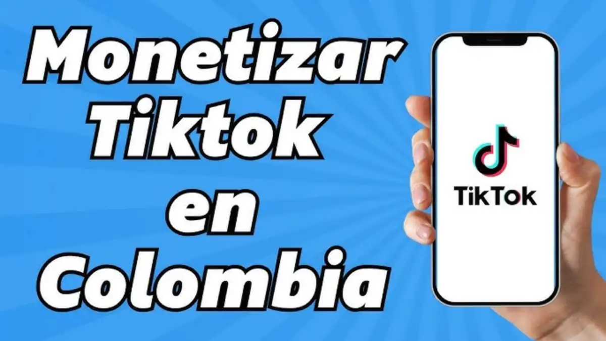 Cómo Monetizar TikTok en Colombia Paso a Paso